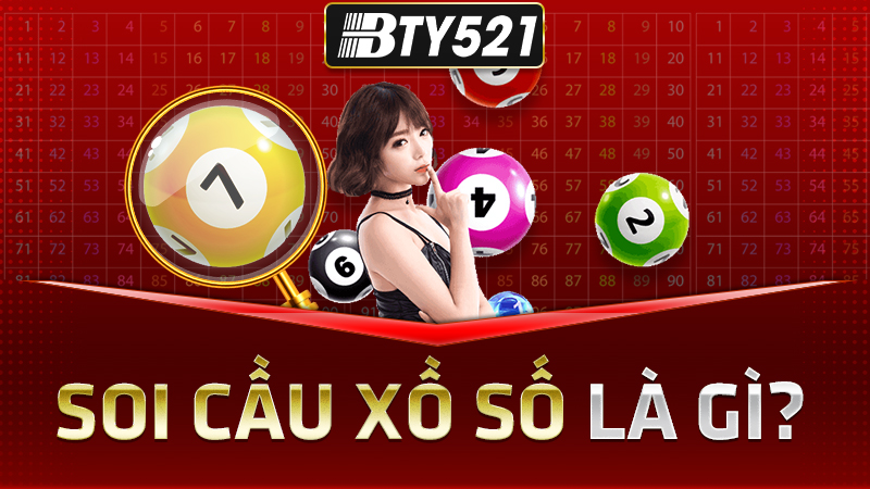 BTY521 - Soi cầu xổ số luôn uy tín hàng đầu