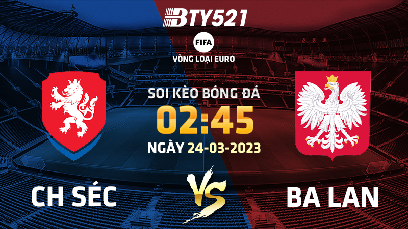 Nhận định soi kèo CH Séc vs Ba Lan ngày 25/03 Vòng loại Euro 2024