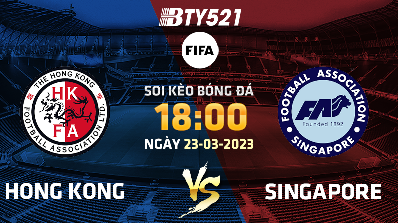 Nhận định soi kèo Hong Kong vs Singapore ngày 23/03 Giao hữu quốc tế 2022/23