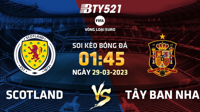 Nhận định soi kèo Scotland vs Tây Ban Nha ngày 29/03 Vòng loại Euro 2024