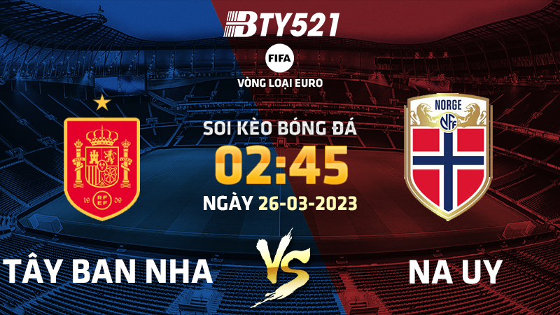 Nhận định soi kèo Tây Ban Nha vs Na Uy ngày 26/03 Vòng loại Euro 2024